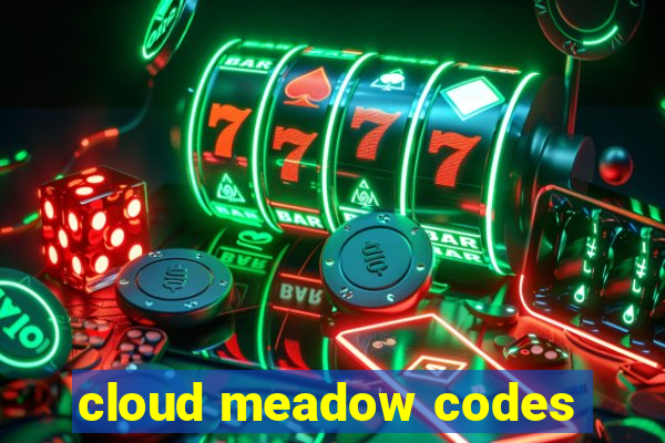 cloud meadow codes